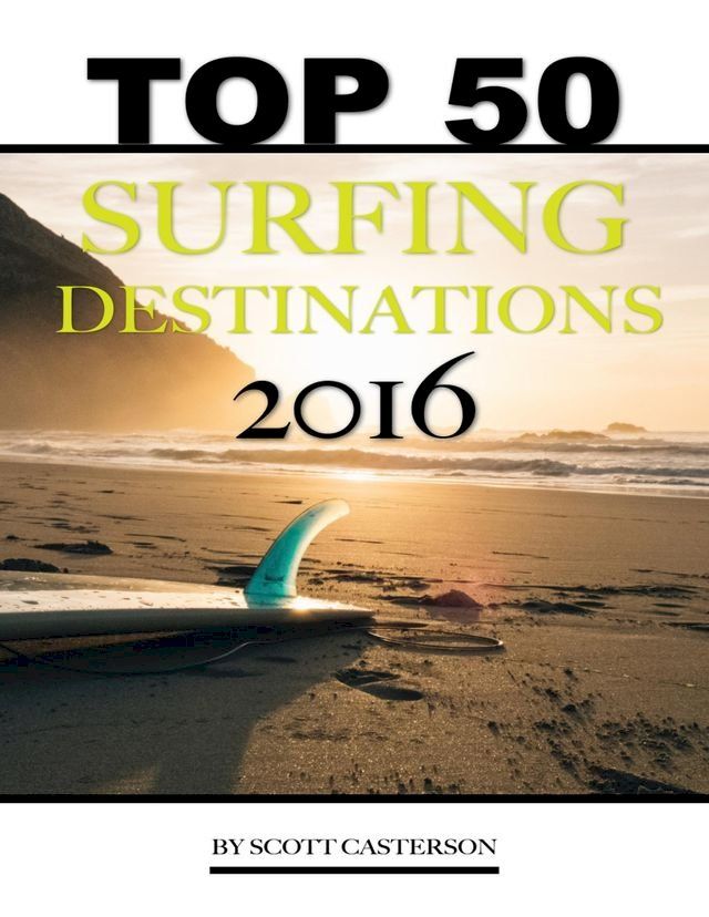  Top 50 Surfing Destinations of 2016(Kobo/電子書)