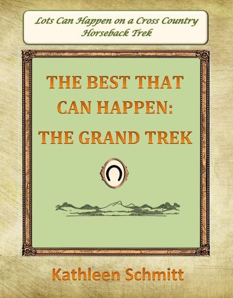 The Best That Can Happen: The Grand Trek(Kobo/電子書)