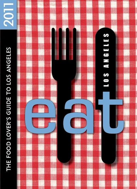 EAT: Los Angeles 2011(Kobo/電子書)