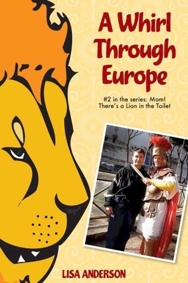  A Whirl Through Europe, Part 2: Mom! There's a Lion in the Toilet(Kobo/電子書)