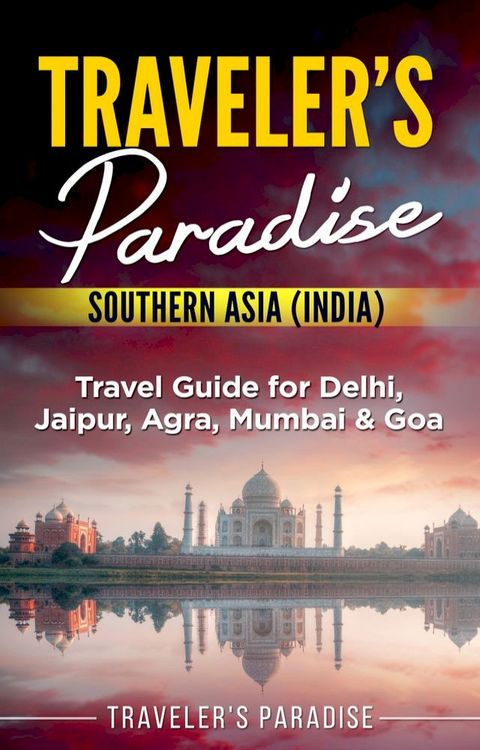 Traveler's Paradise - Southern Asia (India)(Kobo/電子書)