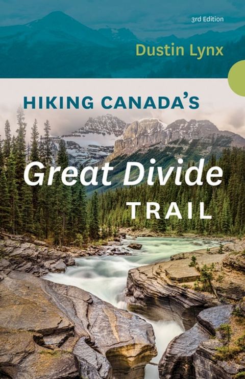 Hiking Canada's Great Divide Trail - 3rd Edition(Kobo/電子書)