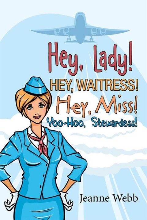 Hey, Lady! Hey, Waitress! Hey, Miss!(Kobo/電子書)