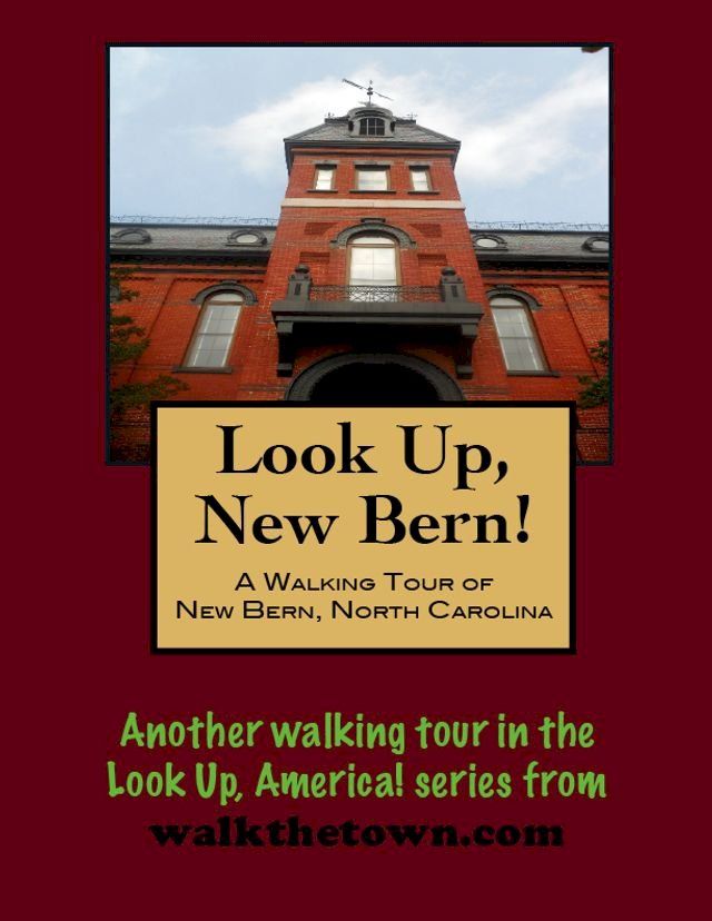  A Walking Tour of New Bern, North Carolina(Kobo/電子書)