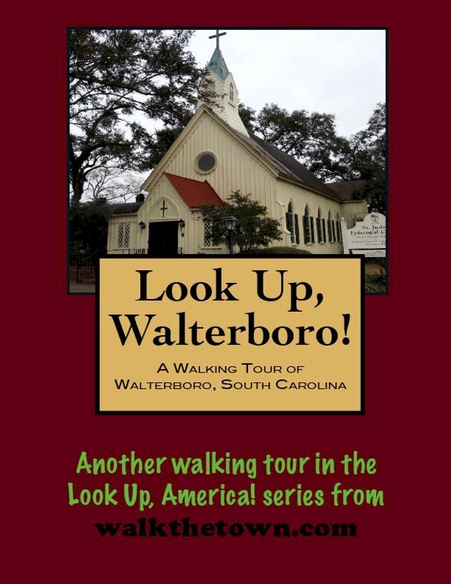  A Walking Tour of Walterboro, South Carolina(Kobo/電子書)