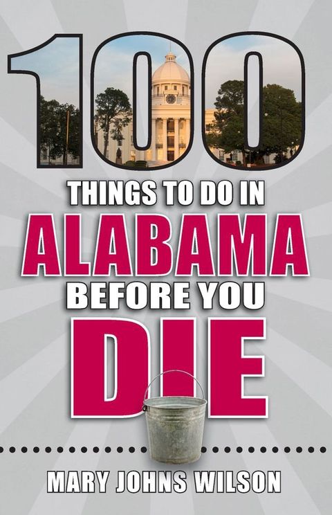 100 Things to Do in Alabama Before You Die(Kobo/電子書)