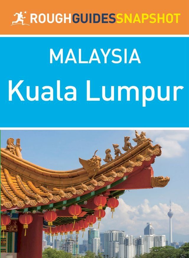  Kuala Lumpur (Rough Guides Snapshot Malaysia)(Kobo/電子書)