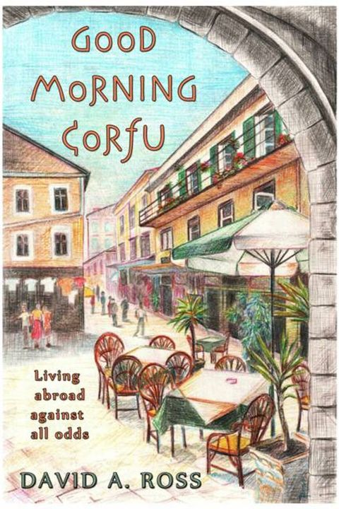 Good Morning Corfu: Living Abroad Against All Odds(Kobo/電子書)