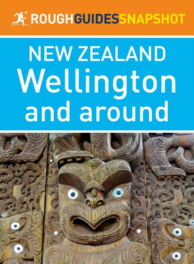  Wellington and around (Rough Guides Snapshot New Zealand)(Kobo/電子書)