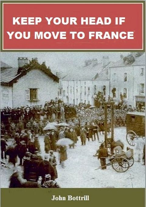 Keep Your Head If You Move To France(Kobo/電子書)