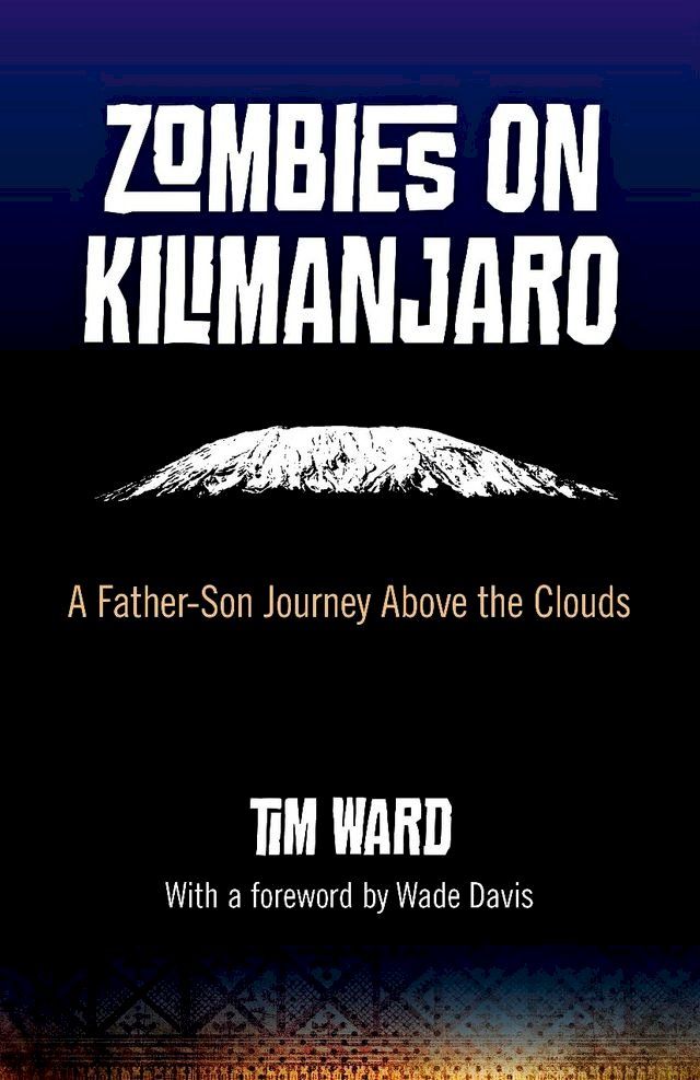  Zombies on Kilimanjaro: A Father/Son Journey Above the Clouds(Kobo/電子書)