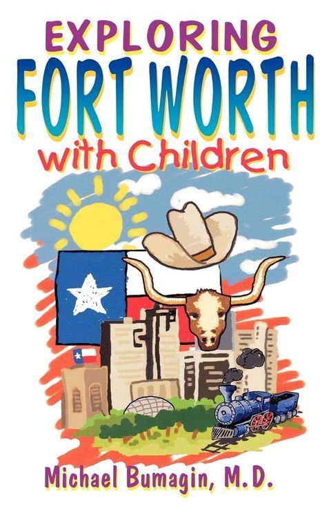 Exploring Fort Worth With Children(Kobo/電子書)