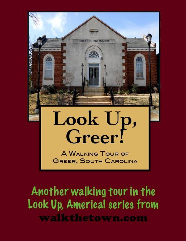  A Walking Tour of Greer, South Carolina(Kobo/電子書)