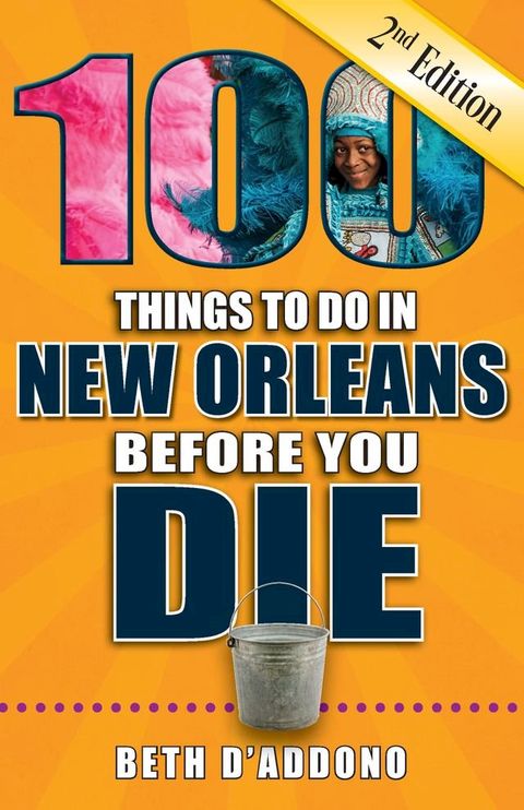 100 Things to Do in New Orleans Before You Die, Second Edition(Kobo/電子書)