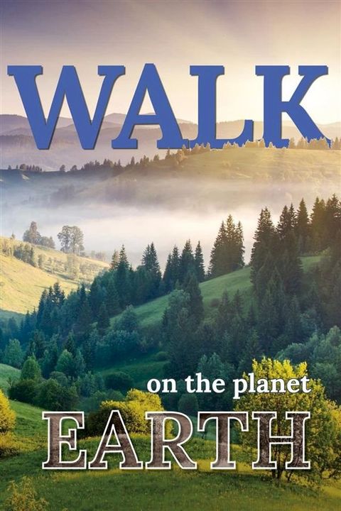 Walk On The Planet Earth(Kobo/電子書)