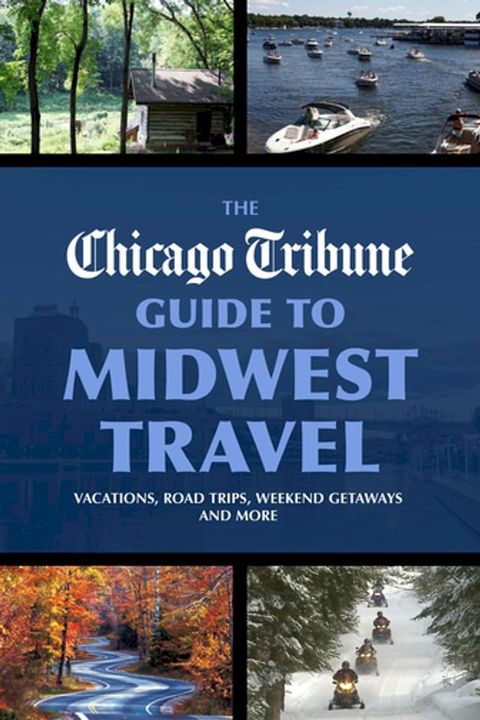 The Chicago Tribune Guide to Midwest Travel(Kobo/電子書)