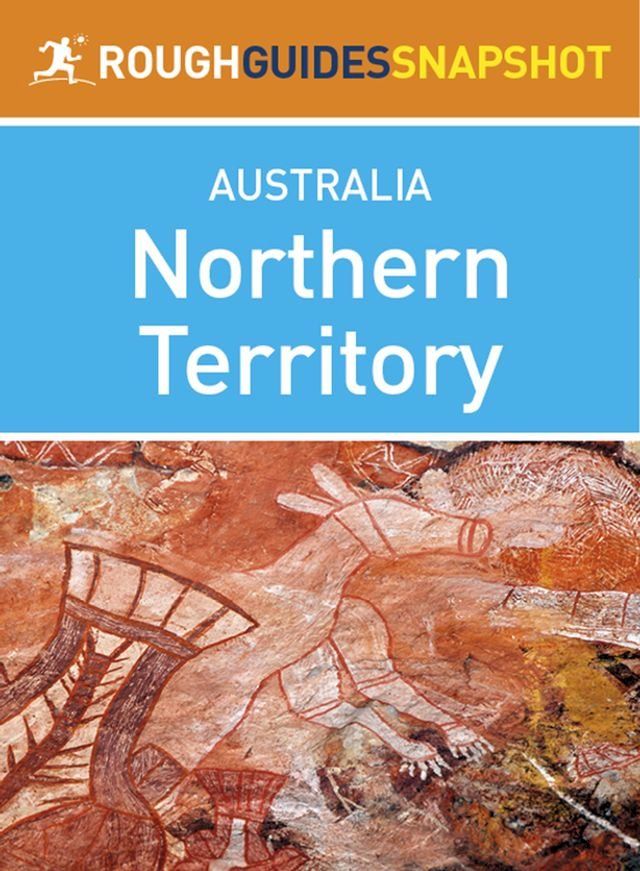  Northern Territory (Rough Guides Snapshot Australia)(Kobo/電子書)