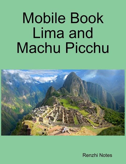 Mobile Book Lima and Machu Picchu(Kobo/電子書)