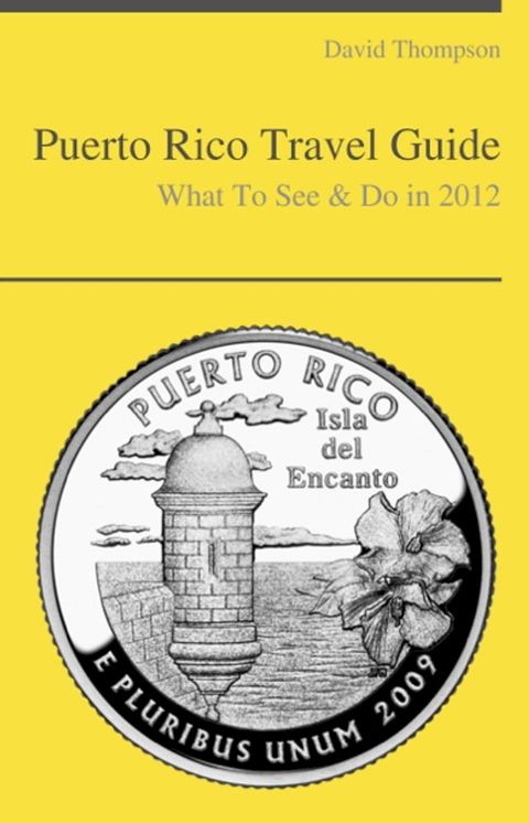 Puerto Rico Travel Guide - What To See & Do(Kobo/電子書)