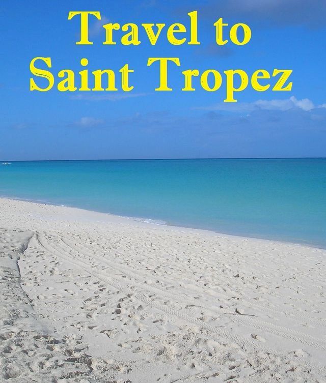  Travel to Saint Tropez(Kobo/電子書)