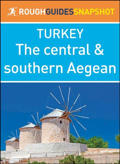 The central and southern Aegean (Rough Guides Snapshot Turkey)(Kobo/電子書)