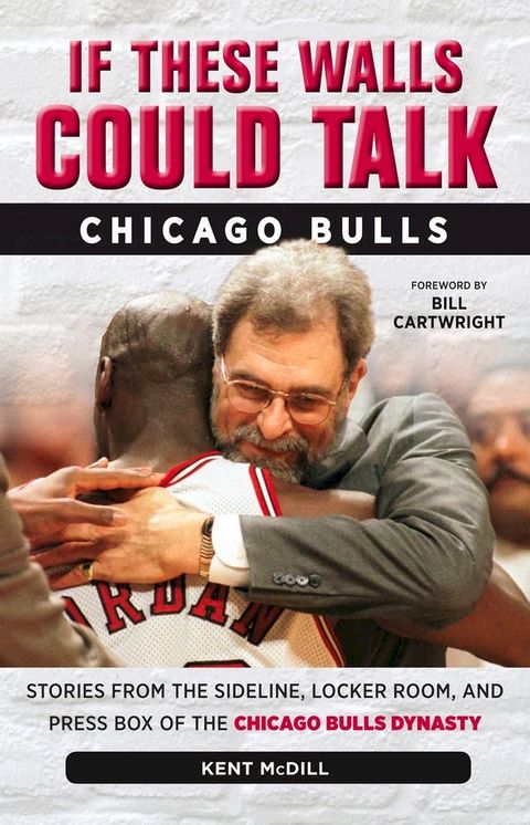 If These Walls Could Talk: Chicago Bulls(Kobo/電子書)