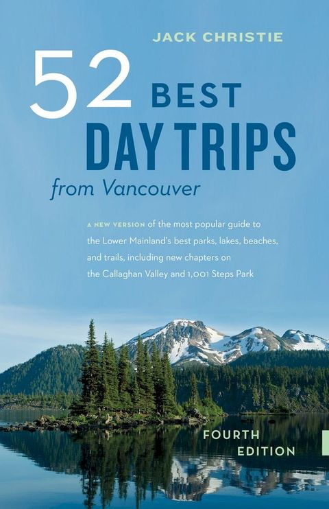 52 Best Day Trips from Vancouver(Kobo/電子書)