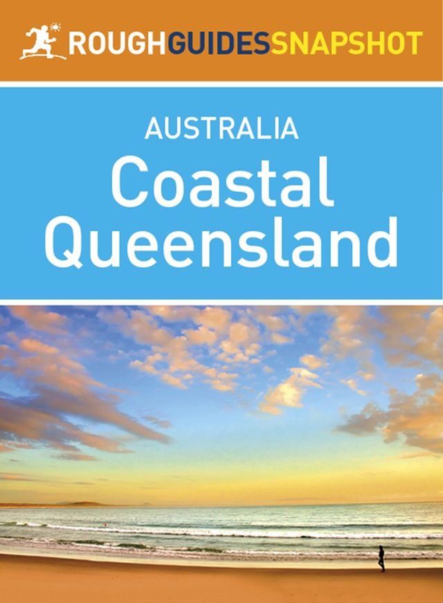  Coastal Queensland (Rough Guides Snapshot Australia)(Kobo/電子書)