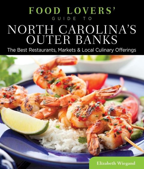 Food Lovers' Guide to North Carolina's Outer Banks(Kobo/電子書)