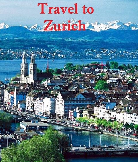 Travel to Zurich(Kobo/電子書)