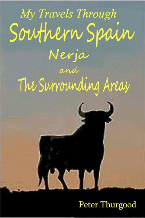 Southern Spain: A Guide to Nerja & the Surrounding Areas(Kobo/電子書)