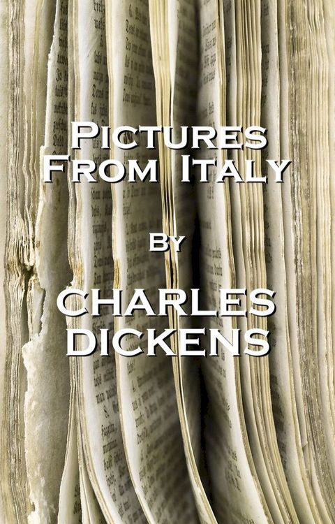 Pictures From Italy, By Charles Dickens(Kobo/電子書)