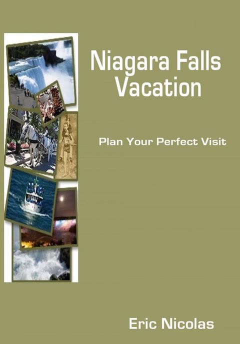 NIAGARA FALLS VACATION: plan your perfect visit(Kobo/電子書)