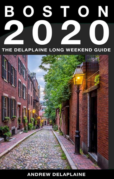 Boston - The Delaplaine 2020 Long Weekend Guide(Kobo/電子書)