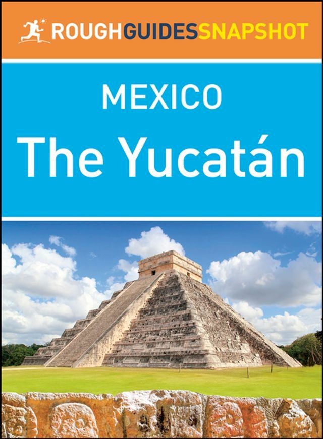  The Yucat&aacute;n (Rough Guides Snapshot Mexico)(Kobo/電子書)