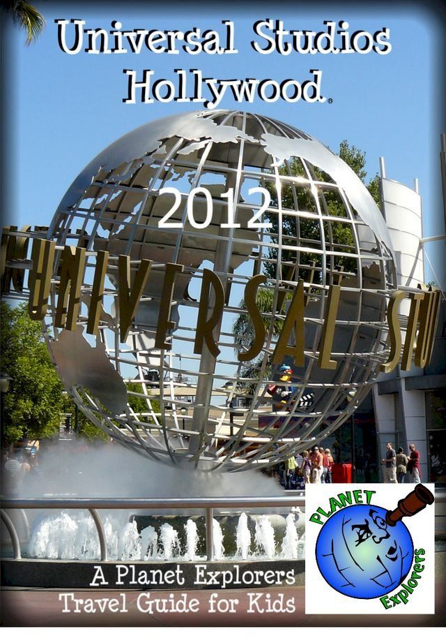  Universal Studios Hollywood 2012: A Planet Explorers Travel Guide for Kids(Kobo/電子書)