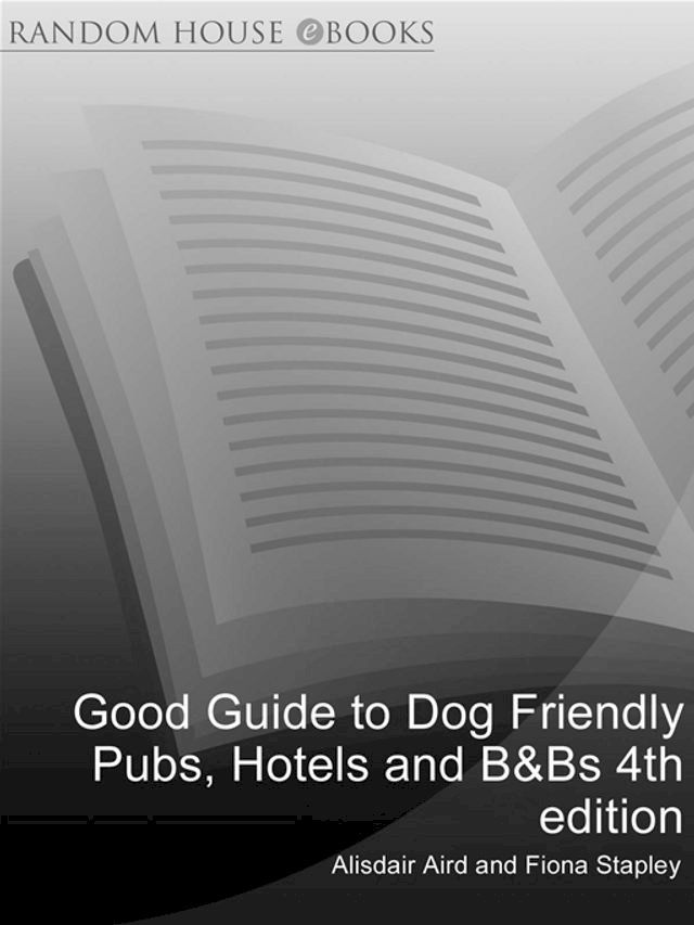  Good Guide to Dog Friendly Pubs, Hotels and B&Bs 4th edition(Kobo/電子書)