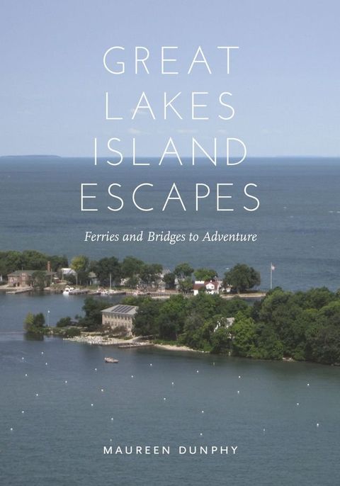 Great Lakes Island Escapes(Kobo/電子書)