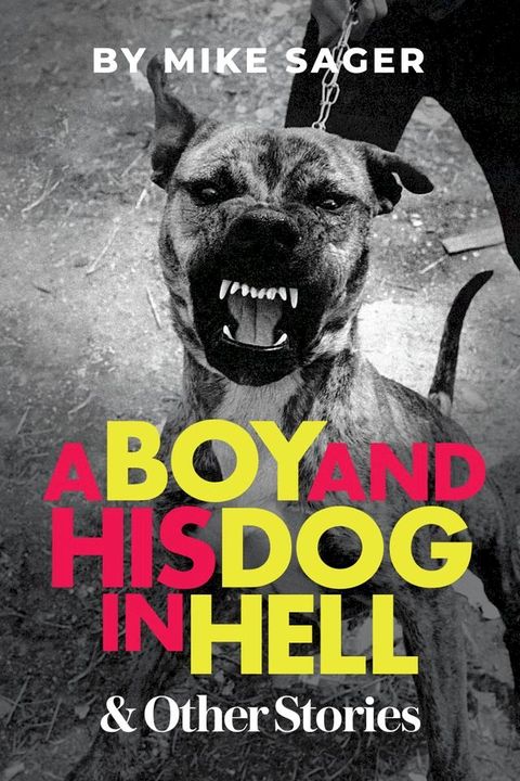 A Boy and His Dog in Hell: And Other True Stories(Kobo/電子書)