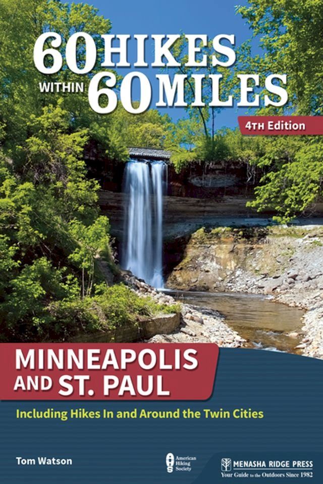  60 Hikes Within 60 Miles: Minneapolis and St. Paul(Kobo/電子書)