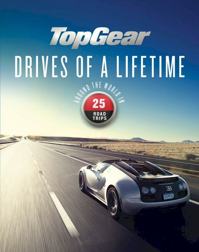  Top Gear Drives of a Lifetime(Kobo/電子書)