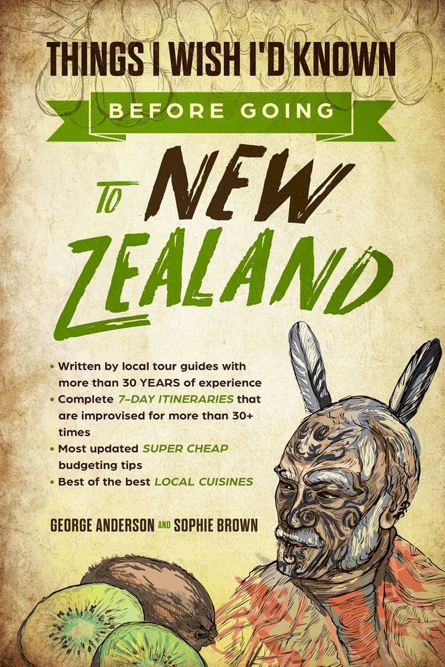  New Zealand Travel Guide: Things I Wish I'D Known Before Going To New Zealand (2020 Edition)(Kobo/電子書)