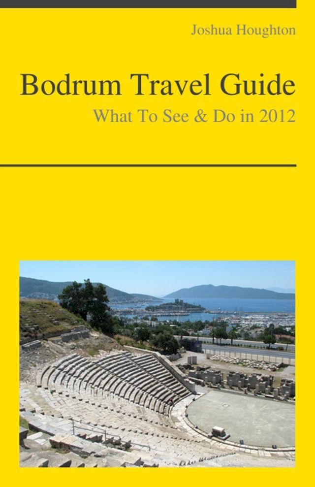  Bodrum, Turkey Travel Guide - What To See & Do(Kobo/電子書)