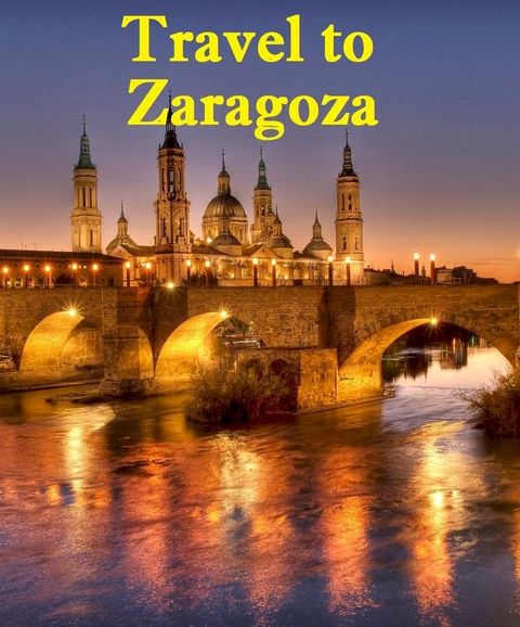 Travel to Zaragoza(Kobo/電子書)