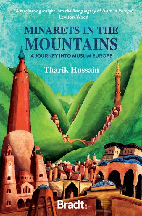 Minarets in the Mountains: A Journey into Muslim Europe(Kobo/電子書)