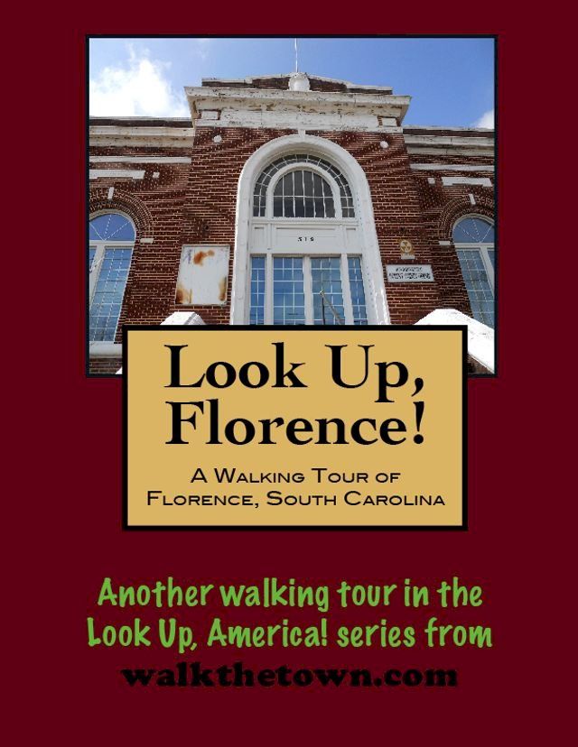  A Walking Tour of Florence, South Carolina(Kobo/電子書)