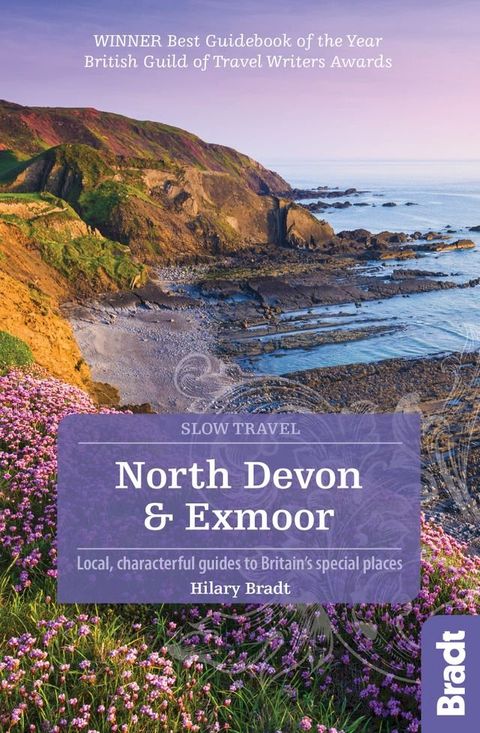 North Devon & Exmoor (Slow Travel): Local, characterful guides to Britain's Special Places(Kobo/電子書)