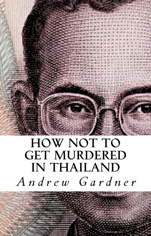  How Not To Get Murdered In Thailand(Kobo/電子書)