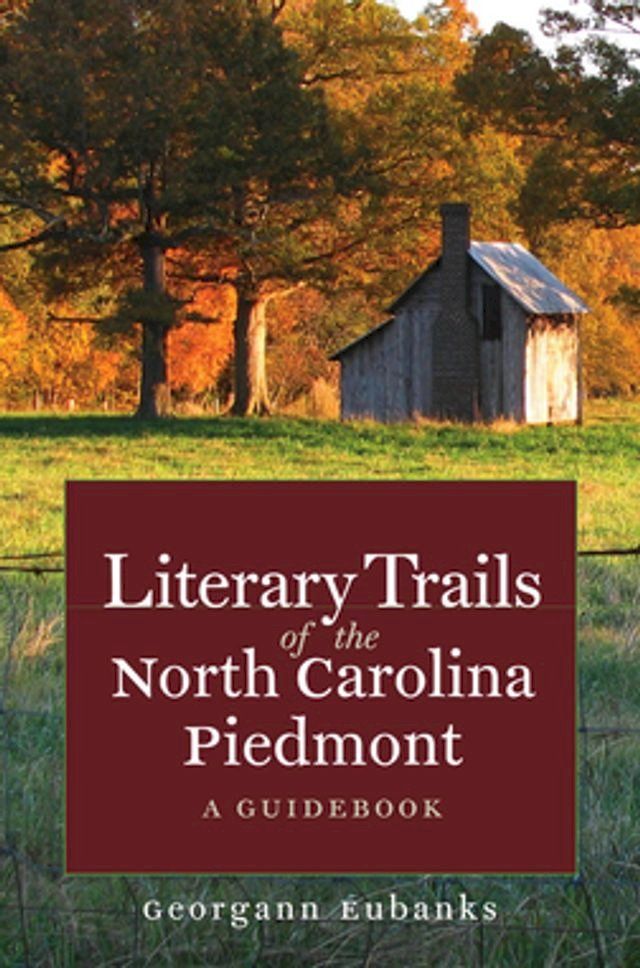  Literary Trails of the North Carolina Piedmont(Kobo/電子書)