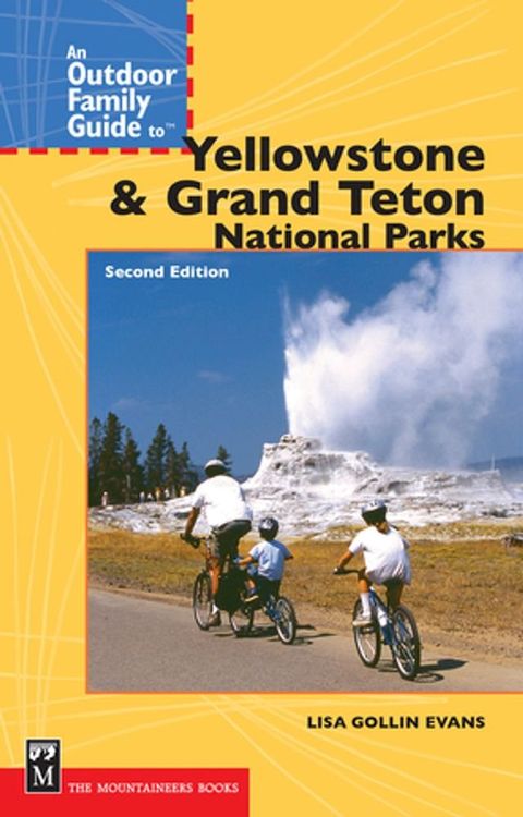 An Outdoor Family Guide to Yellowstone and the Tetons National Parks(Kobo/電子書)